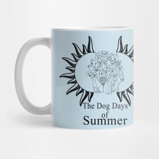 dog days of summer 20 Mug